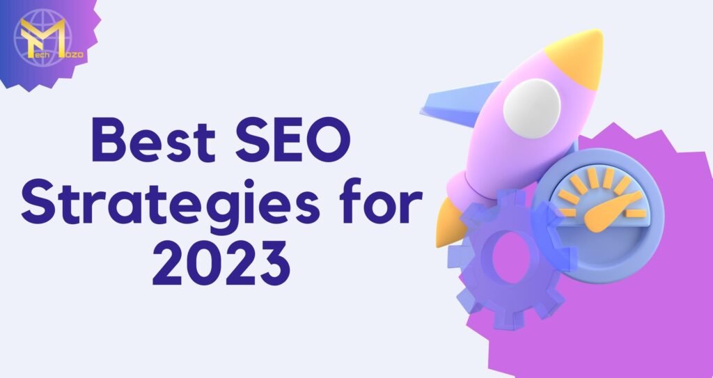 Best SEO Strategies for 2023-TechMozo